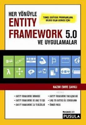 Her Yönüyle Entity Framework 5.0 ve Uygulamalar Nazım Emre Şavklı