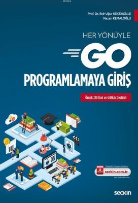 Her Yönüyle Go Programlamaya Giriş Prof. Dr. Ecir Uğur Küçüksille