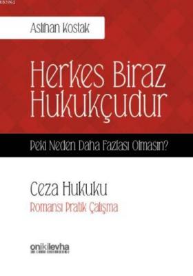 Herkes Biraz Hukukçudur Peki Neden Daha Fazlası Olmasın? Aslıhan Kosta