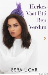 Herkes Vaat Etti Ben Verdim Esra Uçar