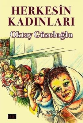 Herkesin Kadınları Oktay Güzeloğlu