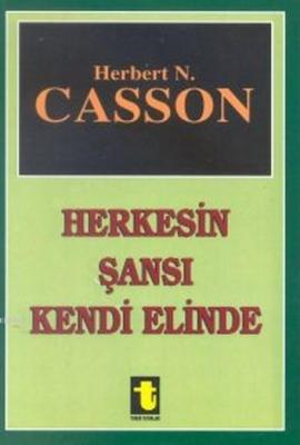 Herkesin Şansı Kendi Elinde Harbert N. Casson