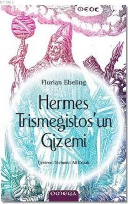 Hermes Trismegistos'un Gizemi Florian Ebeling