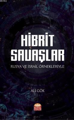 Hibrit Savaşları - Rusya ve İsrail Örnekleriyle Ali Gök