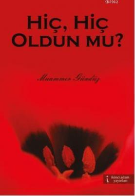 Hiç, Hiç Oldun Mu? Muammer Gündüz