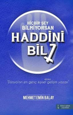 Hiçbir Şey Bilmiyorsan Haddini Bil Mehmet Emin Balay