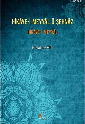 Hikaye - i Meyyal ü Şehnaz Hikaye - i Meyyal Hiclâl Demir