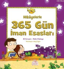 Hikayelerle 365 Gün İman Esasları Ali Karaçam Rabia Kılıçkaya