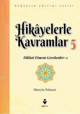 Hikâyelerle Kavramlar 5 Hüseyin Özhazar