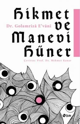 Hikmet ve Manevi Hüner Golamrizâ Evânî