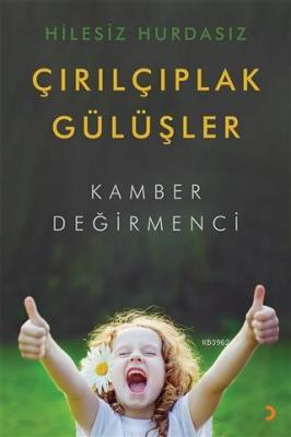 Hilesiz Hurdasız Çırılçıplak Gülüşler Kamber Değirmenci