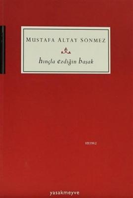 Hınçla Ezdiğin Başak Mustafa Altay Sönmez