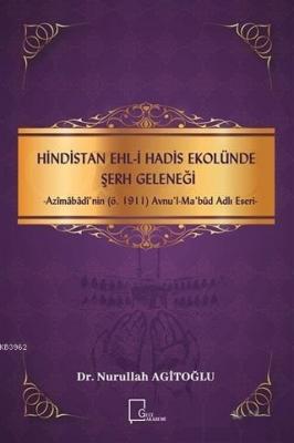 Hindistan Ehli Hadis Ekolünde Şerh Geleneği Nurullah Agitoğlu