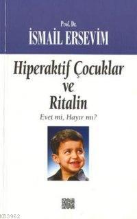 Hiperaktif Çocuklar ve Ritalin İsmail Ersevim