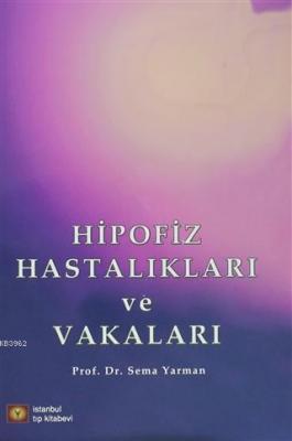 Hipofiz Hastalıkları ve Vakaları Sema Yarman