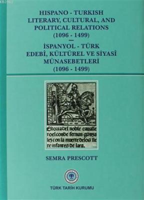 Hispano-Turkish Literary, Cultural, and Political Relations (1096-1499