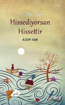 Hissediyorsan Hissettir Adem Kara