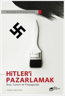 Hitler'i Pazarlamak Nicholas O Shaughnessy