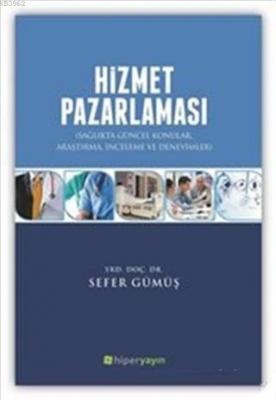 Hizmet Pazarlaması Sağlıkta Güncel Konular Araştırma İnceleme ve Deney