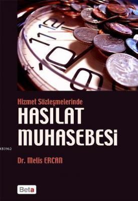 Hizmet Sözleşmelerinde Hasılat Muhasebesi Melis Ercan