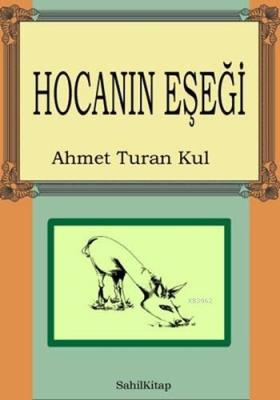 Hocanın Eşeği Ahmet Turan Kul