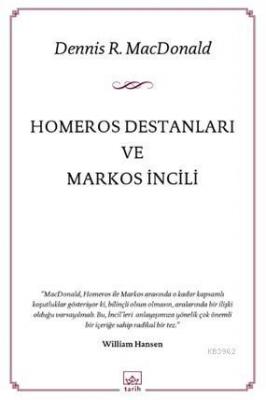 Homeros Destanları ve Markos İncili Dennis R. MacDonald