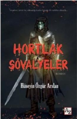 Hortlak Şövalyeler Hüseyin Özgür Arslan