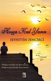 Hoşça Kal Yarın Seyfettin Zencirci