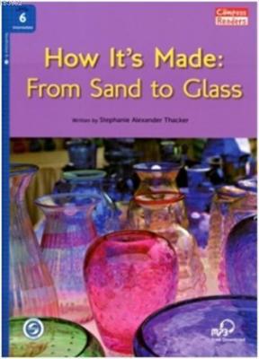 How It's Made: From Sand to Glass + Downloadable Audio B1 Stephanie Al