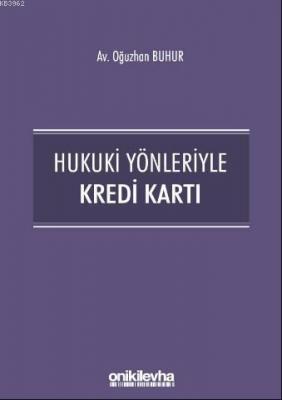 Hukuki Yönleriyle Kredi Kartı Oğuzhan Buhur