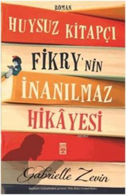 Huysuz Kitapçı Fikry'nin İnanılmaz Hikâyesi Gabrielle Zevin