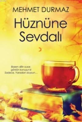 Hüznüne Sevdalı Mehmet Durmaz