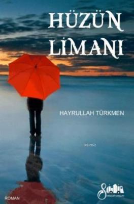 Hüzün Limanı Hayrullah Türkmen