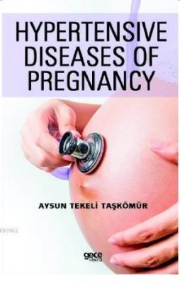 Hypertensive Diseases of Pregnancy Aysu Tekeli Taşkömür