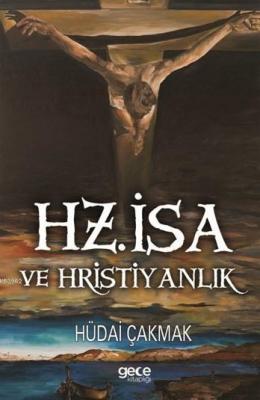 Hz. İsa ve Hristiyanlık Hüdai Çakmak