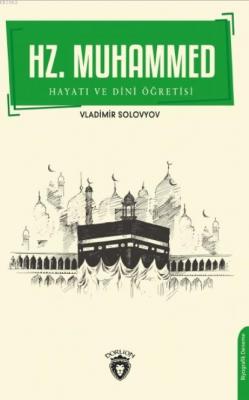 Hz. Muhammed Hayatı ve Dini Öğretisi Vladimir Solovyov