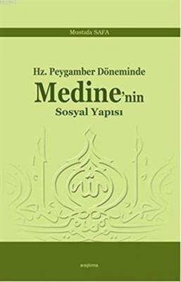 Hz. Peygamber Döneminde Medine'nin Sosyal Yapısı Mustafa Safa