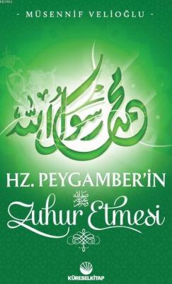 Hz. Peygamber'in Zuhur Etmesi Müsennif Velioğlu