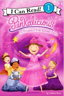 I Can Read Level:1 Pinkalicious: The Princess of Pink Slumber Party Vi