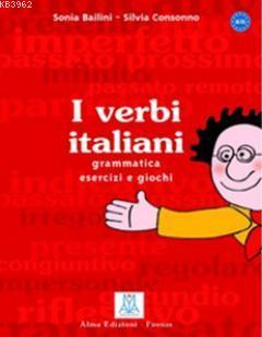 I Verbi Italiani Silvia Consonno Sonia Bailini Silvia Consonno Sonia B