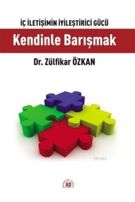 İç İletişimin İyileştirici Gücü Kendinle Barışmak Zülfikar Özkan