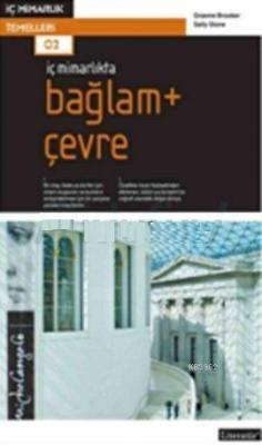 İç Mimarlıkta: Bağlam + Çevre Sally Stone Graeme Brooker Graeme Brooke