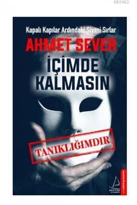 İçimde Kalmasın Ahmet Sever