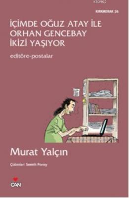 İçimde Oğuz Atay İle Orhan Gencebay İkizi Yaşıyor Murat Yalçın