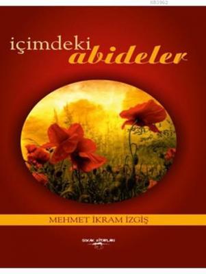 İçimdeki Abideler Mehmet İkram İzgiş