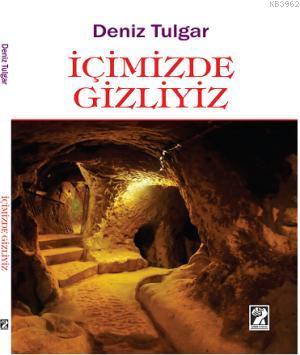 İçimizde Gizliyiz Deniz Tulgar