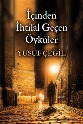 İçinden İhtilal Geçen Öyküler Yusuf Çeğil