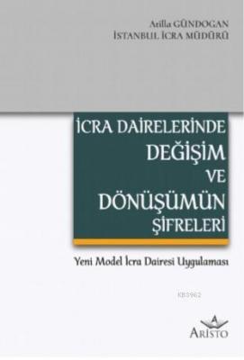 İcra Dairelerinde Değişim ve Dönüşümün Şifreleri Atilla Gündoğan