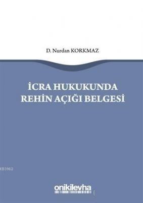 İcra Hukukunda Rehin Açığı Belgesi Nurdan Korkmaz