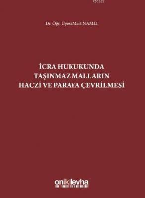 İcra Hukukunda Taşınmaz Malların Haczi ve Paraya Çevrilmesi Mert Namlı